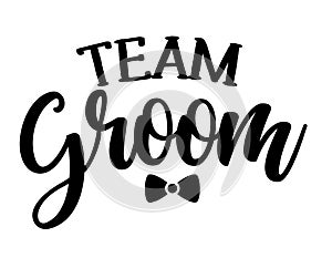 Team Groom - Black hand lettered quote with bow tie for greeting card, gift tag, label, wedding sets.