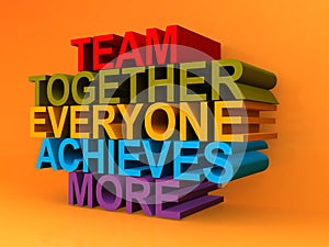 Team together everyone achieves more