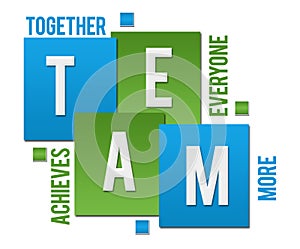 Team - Together Everyone Achieves More Green Blue Squares Text