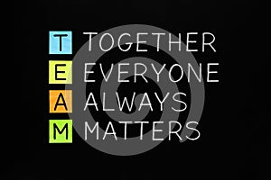 TEAM Together Everyone Always Matters