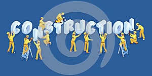 Team of Workers and isometric words Construction. Vector 3d illustration.