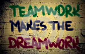 Teamwork Makes The Dreamwork Concept