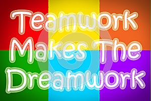 Teamwork Makes The Dreamwork Concept