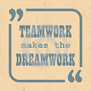 Teamwork makes the dreamwork. Inspirational motivational quote. Vector illustration photo