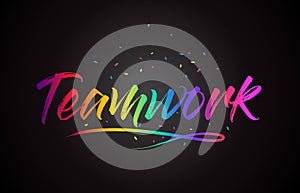 Teamwork Word Text with Handwritten Rainbow Vibrant Colors and Confetti