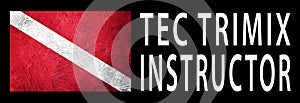 TEC Trimix Instructor, Diver Down Flag, Scuba flag