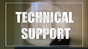 Technical Support word with blurring business background