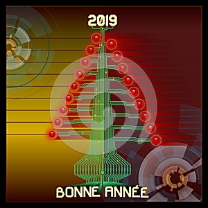 Techno Happy 2019. Technologic Christmas tree. Vector illustration of 2019 new year greetings. French version