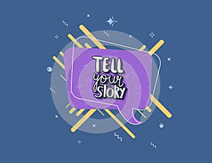 Tell your story handwritten lettering.