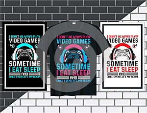 I don't always play, Gaming quote t shirt design vector illustration