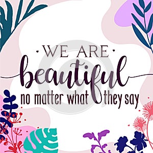 Motivational Life Quote We are Beautiful vector Natural Background