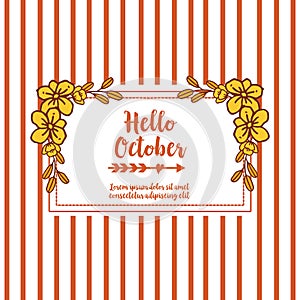 Template for poster hello october, with graphic art of leaf flower frame. Vector