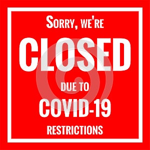 Temporarily closed sign `Sorry, we`re closed` due to coronavirus news