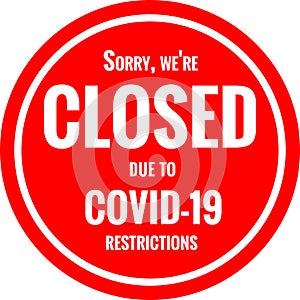 Temporarily closed sign `Sorry, we`re closed` due to coronavirus news