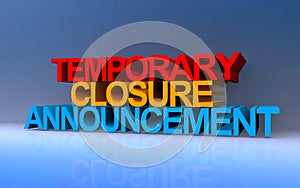 temporary closure announcement on blue