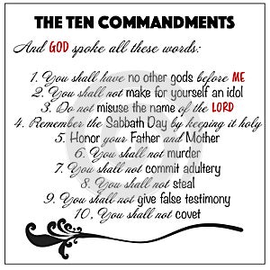 Ten commandments listed from the law in the book of the Bible Deuteronomy given by God to Moses.