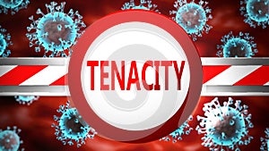 Tenacity and covid, pictured by word Tenacity and viruses to symbolize that Tenacity is related to coronavirus pandemic, 3d