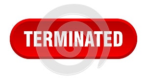 terminated button. rounded sign on white background