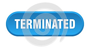 terminated button. rounded sign on white background