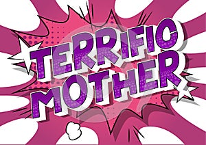 Terrific Mother - Comic book style words.