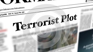 Terrorist Plot headline written on economy and business newspapers concept.