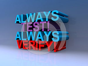 Always test always verify on blue