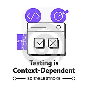 Testing is context-dependent flat outline concept icon