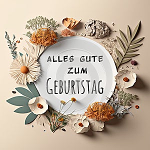 Text Alles gute zum Geburtstag means Happy Birthday in German language. Dry plants, flowers around paper circle. Floral