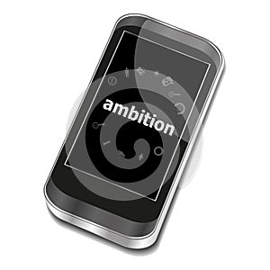 Text Ambitions. Business concept . Smartphone with web application icon on screen . Isolated on white photo