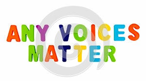 Text ANY VOICES MATTER on a white background