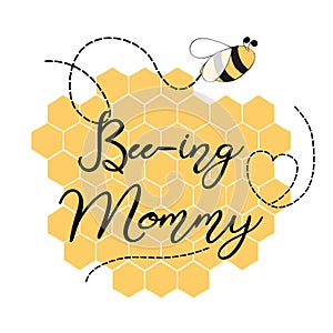 Text Bee-ing Mommy decorated hearts, honeycomb bees Sweet card template for Mothers day, baby shower, birthday party