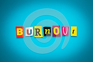 Text - burnout from colorful letters on a blue background. Single word. Headline, card with inscription. Psychologic concept, stre photo