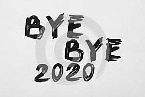 Text Bye Bye 2020 written on white background