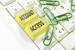 Text caption presenting Account Access. Business overview having permission to use particular data on a computer Typing