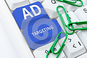 Text caption presenting Ad Targeting. Internet Concept target the most receptive audiences with certain traits