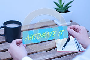 Text caption presenting Automate It. Business concept convert process or facility to be operated automatic equipment