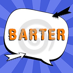 Text caption presenting Barter. Business approach trade by exchanging one commodity for another goods or services