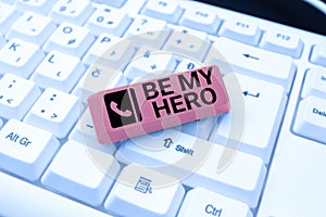Text caption presenting Be My Hero. Business overview Request by someone to get some efforts of heroic actions for him