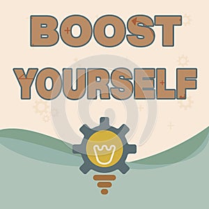 Text caption presenting Boost Yourself. Word for delivering a lift up to someone making them energetic again Illuminated