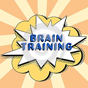 Text caption presenting Brain Training. Word Written on mental activities to maintain or improve cognitive abilities