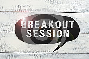 Text caption presenting Breakout Sessionworkshop discussion or presentation on specific topic. Business overview