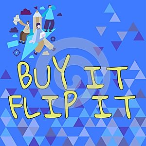Text caption presenting Buy It Flip ItBuy something fix them up then sell them for more profit. Business overview Buy