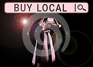 Text caption presenting Buy Local. Conceptual photo Patronizing products that is originaly made originaly or native