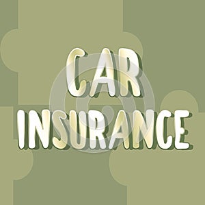 Text caption presenting Car Insurance. Conceptual photo Accidents coverage Comprehensive Policy Motor Vehicle Guaranty