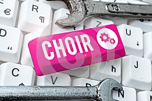 Text caption presenting Choir. Concept meaning a group organized to perform ensemble singing