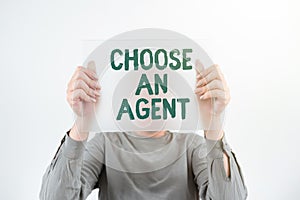 Text caption presenting Choose An Agent. Word for Choose someone who chooses decisions on behalf of you Woman Holding