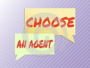 Text caption presenting Choose An AgentChoose someone who chooses decisions on behalf of you. Business showcase Choose