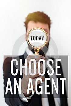 Text caption presenting Choose An AgentChoose someone who chooses decisions on behalf of you. Concept meaning Choose