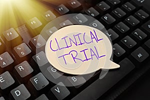 Text caption presenting Clinical Trial. Concept meaning trials to evaluate the effectiveness and safety of medication