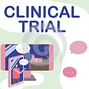 Text caption presenting Clinical Trial. Conceptual photo evaluate the effectiveness and safety of medications Two